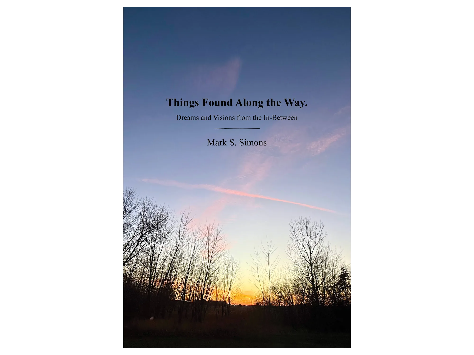 Ebook cover for Things Found Along the Way by Mark S. Simons, with the title over a sunset sky behind bare trees.